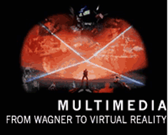 Multimedia: From Wagner to Virtual Reality