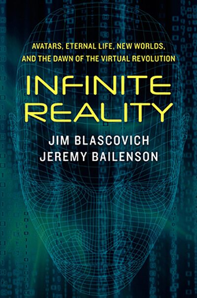 Infinite Reality: Avatars, Eternal Life, New Worlds, and…
